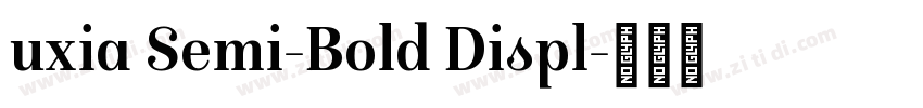 uxia Semi-Bold Displ字体转换 uxia Semi-Bold Displ字体转换